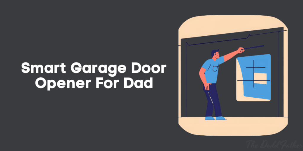 smart garage door opener gift for dad