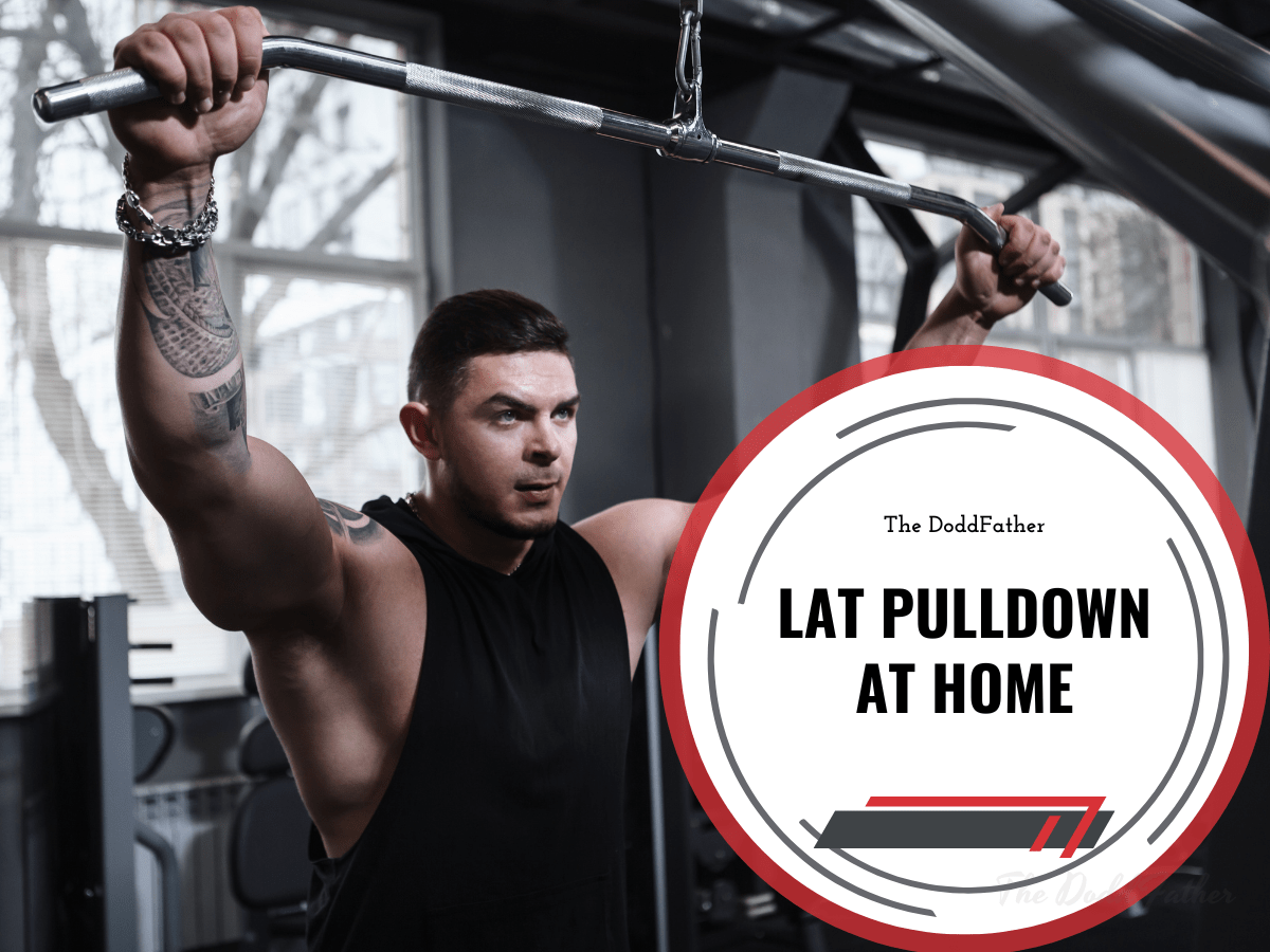 doddfather lat pulldown at home